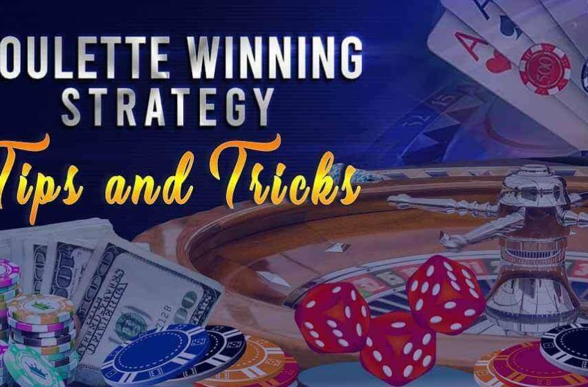  Roulette: Winning Strategy, Tips, and Tricks